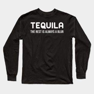 TEQUILA The Rest in Always a Blur Long Sleeve T-Shirt